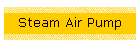 Steam Air Pump